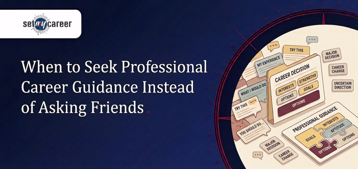 When to Seek Professional Career Guidance Instead of Asking Friends
